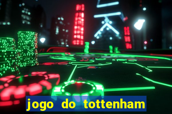 jogo do tottenham hoje palpite